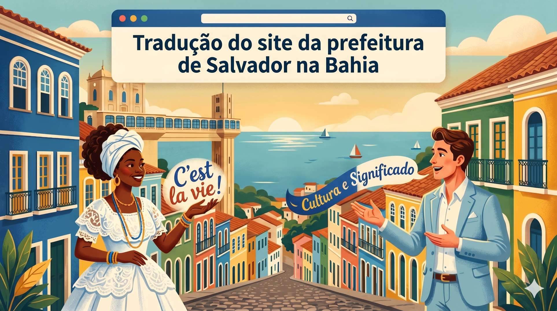 Case de Sucesso Como a Tradução e a Localização Cultural Levaram a Essência de Salvador ao Público Francês